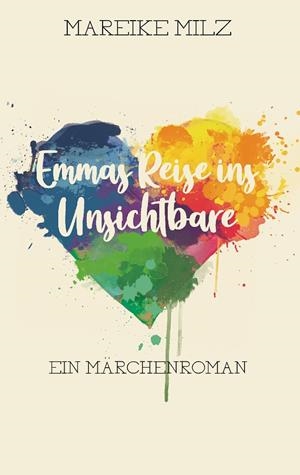 EMMAS REISE INS UNSICHTBARE | 9783752861051 | MILZ, MAREIKE