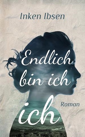 ENDLICH BIN ICH ICH | 9783743190962 | IBSEN, INKEN