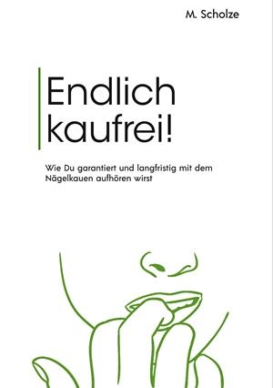 ENDLICH KAUFREI! | 9783750493346 | SCHOLZE, MARINO
