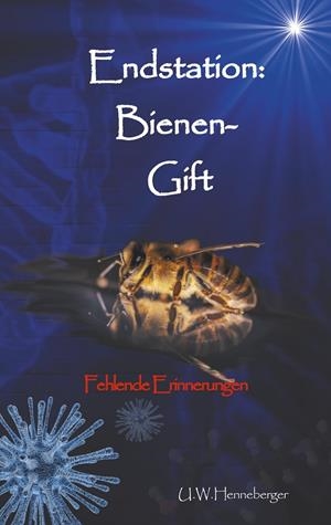 ENDSTATION: BIENEN-GIFT | 9783752894448 | HENNEBERGER, UWE