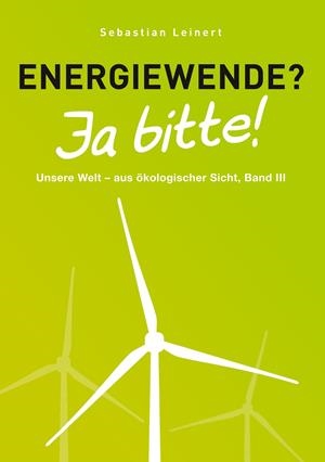 ENERGIEWENDE? JA BITTE! | 9783744868976 | LEINERT, SEBASTIAN