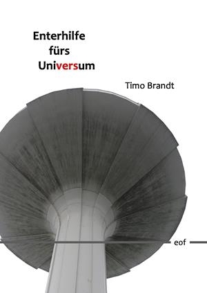 ENTERHILFE FÜRS UNIVERSUM | 9783743192287 | BRANDT, TIMO