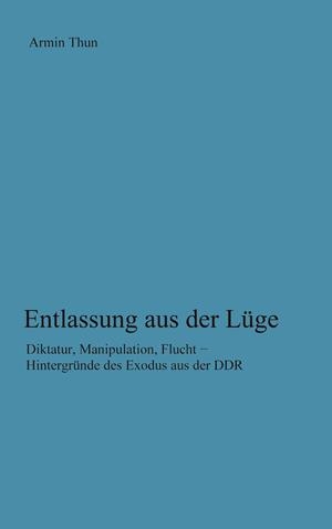 ENTLASSUNG AUS DER LÜGE | 9783748193920 | THUN, ARMIN