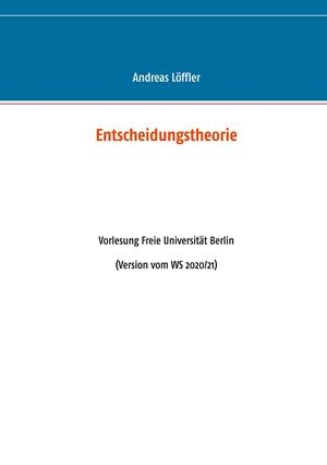 ENTSCHEIDUNGSTHEORIE | 9783749483310 | LOFFLER, ANDREAS