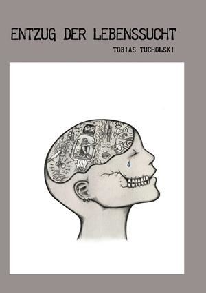 ENTZUG DER LEBENSSUCHT | 9783738601763 | TUCHOLSKI, TOBIAS