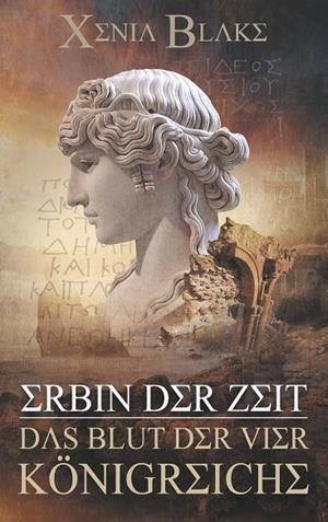 ERBIN DER ZEIT: DAS BLUT DER VIER KÖNIGREICHE | 9783842368453 | BLAKE, XENIA