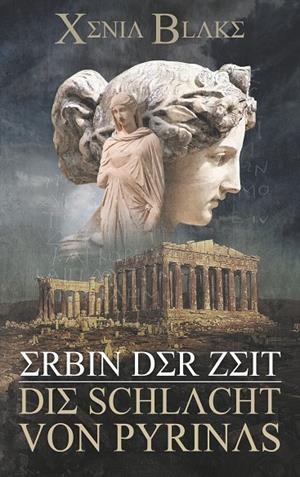 ERBIN DER ZEIT: DIE SCHLACHT VON PYRINAS | 9783741289828 | BLAKE, XENIA