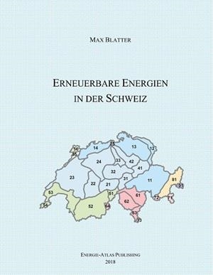 ERNEUERBARE ENERGIEN IN DER SCHWEIZ | 9783748140146 | BLATTER, MAX
