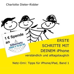 ERSTE SCHRITTE MIT DEINEM IPHONE- VERSTÄNDLICH UND ALLTAGSTAUGLICH | 9783746082646 | DIETER-RIDDER, CHARLOTTE