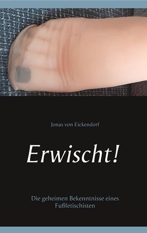 ERWISCHT! | 9783738611434 | VON EICKENDORF, JONAS