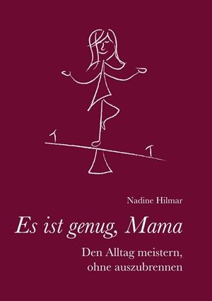 ES IST GENUG, MAMA | 9783750410657 | HILMAR, NADINE
