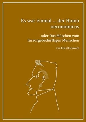 ES WAR EINMAL ... DER HOMO OECONOMICUS | 9783748117230 | ROCKWORD, ELIAS