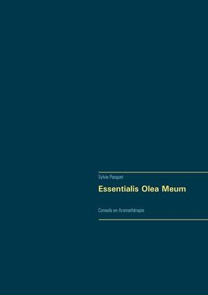 ESSENTIALIS OLEA MEUM | 9782322188048 | PASQUET, SYLVIE