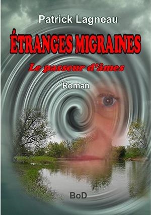 ÉTRANGES MIGRAINES | 9782322143115 | LAGNEAU, PATRICK
