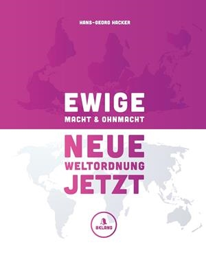 EWIGE MACHT UND OHNMACHT - NEUE WELTORDNUNG JETZT | 9783749475896 | HACKER, HANS-GEORG