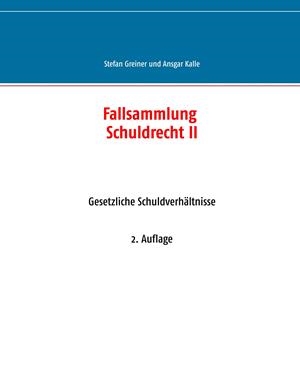 FALLSAMMLUNG SCHULDRECHT II | 9783750480438 | GREINER, STEFAN / KALLE, ANSGAR