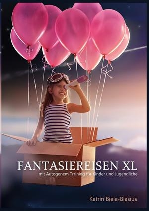 FANTASIEREISEN XL | 9783750428508 | BIELA-BLASIUS, KATRIN