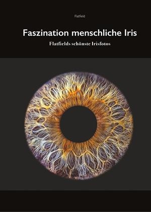 FASZINIATION MENSCHLICHE IRIS | 9783750416345 | FLATFIELD, R.K.