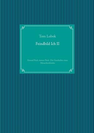 FEINDBILD ICH II | 9783751905633 | LOBOK, TOM