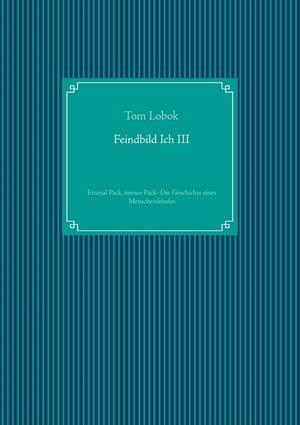 FEINDBILD ICH III | 9783751908207 | LOBOK, TOM