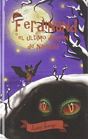 FERDINAND, EL ULTIMO DRAGON DE NAVIDAD | 9788494830389 | HARINGS, AUDREY