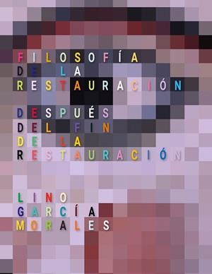 FILOSOFÍA DE LA RESTAURACIÓN | 9788413262833 | GARCIA MORALES, LINO