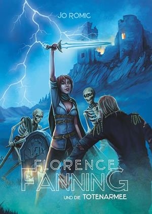 FLORENCE FANNING UND DIE TOTENARMEE | 9783749468690 | ROMIC, JO