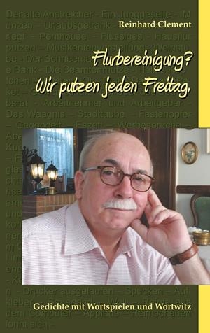 FLURBEREINIGUNG? WIR PUTZEN JEDEN FREITAG. | 9783750416017 | CLEMENT, REINHARD