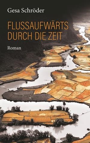 FLUSSAUFWÄRTS DURCH DIE ZEIT | 9783751927123 | SCHRODER, GESA