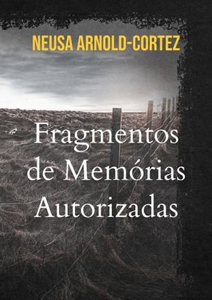 FRAGMENTOS DE MEMÓRIAS AUTORIZADAS | 9783752894639 | ARNOLD-CORTEZ, NEUSA