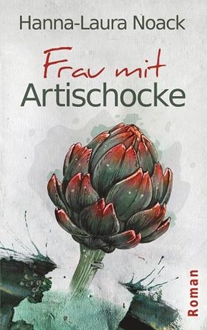 FRAU MIT ARTISCHOCKE | 9783749497188 | NOACK, HANNA-LAURA