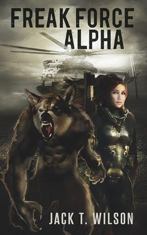 FREAK FORCE ALPHA | 9783750400771 | WILSON, JACK T.