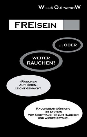 FREISEIN ... ODER WEITERRAUCHEN? | 9783750442306 | SPARROW, WILLIS O.