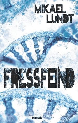 FRESSFEIND | 9783749449255 | LUNDT, MIKAEL