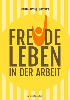 FREUDE LEBEN IN DER ARBEIT | 9783751929639 | BARRIO Y LIPPERHEIDE, CARLOS E.