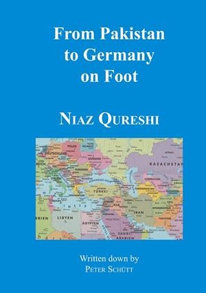 FROM PAKISTAN TO GERMANY ON FOOT | 9783734786082 | QURESHI, NIAZ