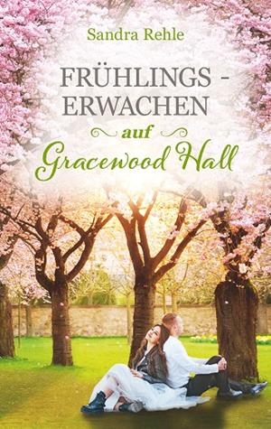 FRÜHLINGSERWACHEN AUF GRACEWOOD HALL | 9783748190189 | REHLE, SANDRA
