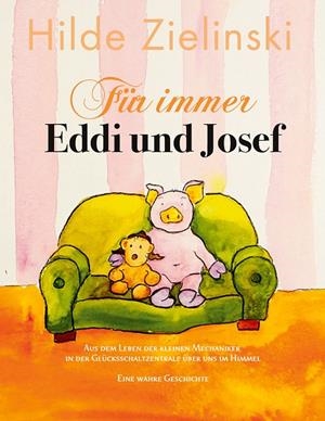 FÜR IMMER EDDI UND JOSEF | 9783749452071 | ZIELINSKI, HILDE