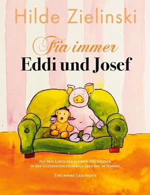FÜR IMMER EDDI UND JOSEF | 9783749452682 | ZIELINSKI, HILDE