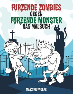 FURZENDE ZOMBIES GEGEN FURZENDE MONSTER | 9783749455249 | WOLKE, MASSIMO