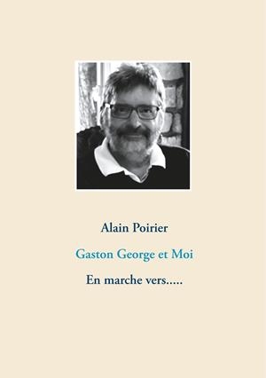 GASTON GEORGE ET MOI | 9782322190577 | POIRIER, ALAIN