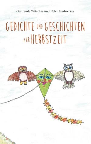 GEDICHTE UND GESCHICHTEN ZUR HERBSTZEIT | 9783744890410 | HANDWERKER, NELE / WITSCHAS, GERTRAUDE