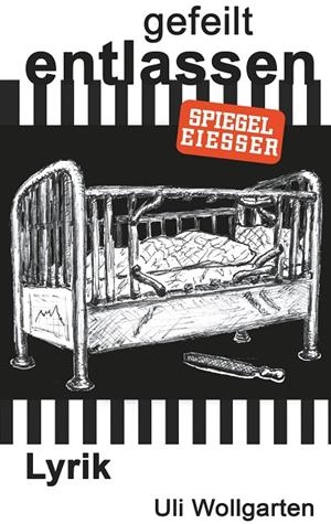 GEFEILT ENTLASSEN | 9783749498550 | WOLLGARTEN, ULI