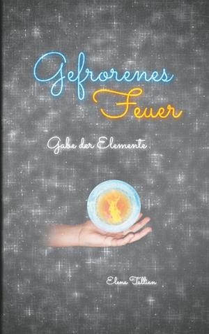 GEFRORENES FEUER | 9783744898119 | TALLIAN, ELENA