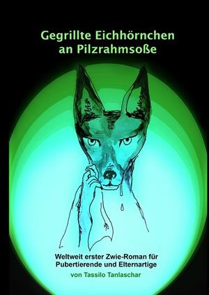 GEGRILLTE EICHHÖRNCHEN AN PILZRAHMSOßE | 9783749499076 | TANLASCHAR, TASSILO