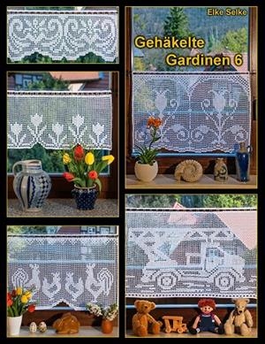 GEHÄKELTE GARDINEN 6 | 9783751908436 | SELKE, ELKE