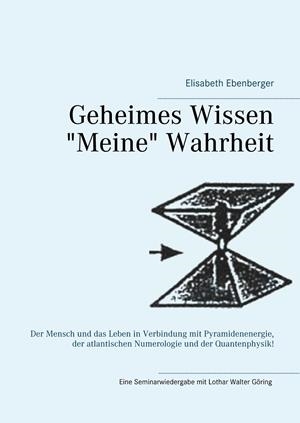 GEHEIMES WISSEN - "MEINE" WAHRHEIT | 9783751903523 | EBENBERGER, ELISABETH