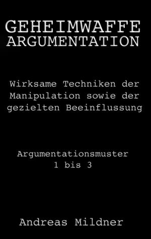 GEHEIMWAFFE ARGUMENTATION | 9783744837538 | MILDNER, ANDREAS