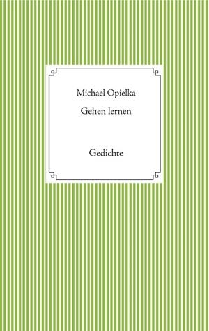 GEHEN LERNEN | 9783749410798 | OPIELKA, MICHAEL