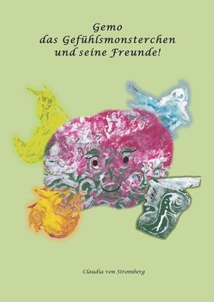 GEMO DAS GEFÜHLSMONSTERCHEN UND SEINE FREUNDE | 9783750426665 | VON STROMBERG, CLAUDIA